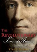 Stacy Schiff - The Revolutionary: Samuel Adams (2022) ENG