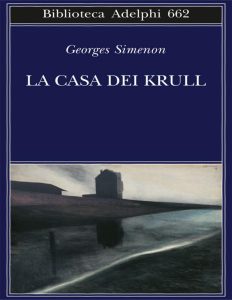 Georges Simenon – La Casa dei Krull (2017)