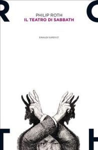 Philip Roth – Il teatro di Sabbath (2010)