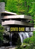 Dominic Bradbury - Le cento case del secolo. Ediz. illustrata (2009)