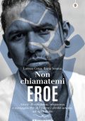 img Lorena Cotza, Ilaria Sesana - Non chiamatemi eroe (2019)