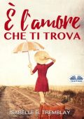 Isabelle B. Tremblay - È L'Amore Che Ti Trova (2020)