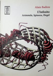Alain Badiou – L’infinito. Aristotele, Spinoza, Hegel (2018)