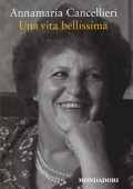 Annamaria Cancellieri - Una vita bellissima (2015)