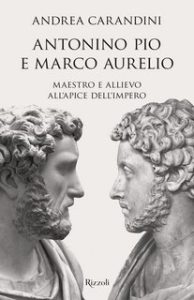 Andrea Carandini – Antonino Pio e Marco Aurelio (2020)