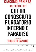 Giacomo Panizza, Goffredo Fofi - Qui ho conosciuto purgatorio, inferno e paradiso. La storia del prete che ha sfidato la 'ndrangheta (2011)