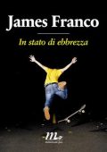 James Franco - In stato di ebbrezza (2012)