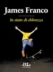James Franco – In stato di ebbrezza (2012)