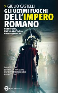 Giulio Castelli – Gli ultimi fuochi dell’impero romano (2010)