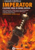 Giulio Castelli - Imperator. L'ultimo eroe di Roma antica (2010)
