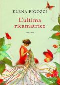 Elena Pigozzi - L'ultima ricamatrice (2020)