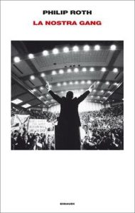 Philip Roth – La nostra gang (2014)