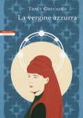 Tracy Chevalier - La vergine azzurra (2020)