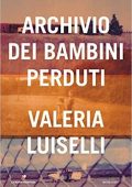 Valeria Luiselli - Archivio dei bambini perduti (2019)