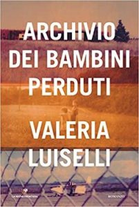 Valeria Luiselli – Archivio dei bambini perduti (2019)