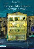 Anna Folli - La casa dalle finestre sempre accese (2020)