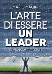 Mario Magini – L’arte di essere un leader (2014)