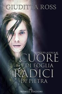 Giuditta Ross – Cuore di foglia, radici di pietra (2020)