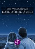 img Rosa Maria Colangelo - Sotto un tetto di stelle (2019)