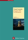 Sergio Luzzatto - 25 aprile 1945. La Liberazione (2012)