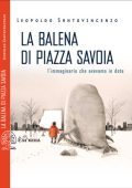 Leopoldo Santovincenzo - La balena di piazza Savoia (2020)