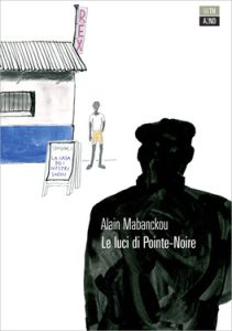 Alain Mabanckou – Le luci di Pointe-Noire (2014)