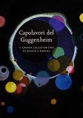 Enzo Siciliano, Guido Rebecchini  - Capolavori del Guggenheim. Il grande collezionismo da Renoir a Warhol. Ediz. illustrata (2005)