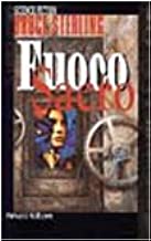 Bruce Sterling – Fuoco sacro (1997)