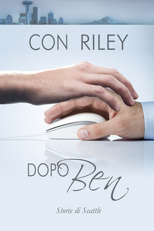 Con Riley – Storie di Seattle Vol.1. Dopo Ben (2012)