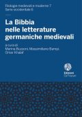 Massimiliano Bampi, Marina Buzzoni, Omar Khalaf - La Bibbia Nelle Letterature Germaniche Medievali (2015)