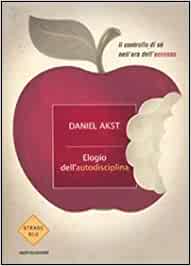 Daniel Akst – Elogio dell’autodisciplina (2011)