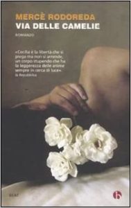 Merce Rodoreda – Via delle camelie (2015)