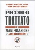 Robert-Vincent Joule, Jean-Léon Beauvois  - Piccolo trattato di manipolazione a uso degli onesti (2005) PDF