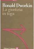 Ronald Dworkin - La giustizia in toga (2010)