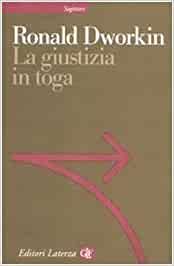 Ronald Dworkin – La giustizia in toga (2010)