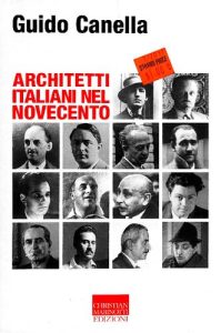 Guido Canella – Architetti Italiani Nel Novecento (2010)