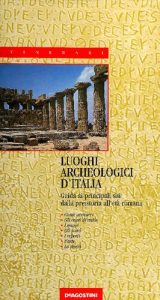 AA.VV.  – Luoghi archeologici d’Italia. Guida ai principali siti dalla preistoria all’età romana (1999)