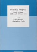 Carlo Delcorno (a cura di), Maria Luisa Doglio (a cura di) - Scrittura religiosa. Forme letterarie dal Trecento al Cinquecento (2003)