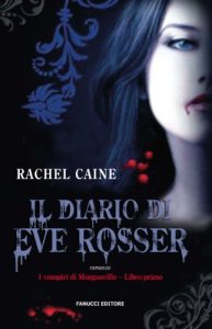 Rachel Caine – I vampiri di Morganville Vol. 1. Il diario di Eve Rosser (2013)