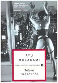 Ryu Murakami – Tokyo decadence (2004)