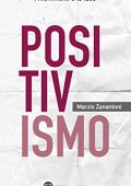 Marzio Zanantoni - Positivismo (2016)