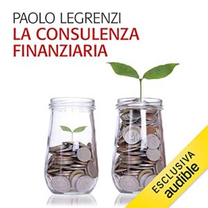 Paolo Legrenzi – La consulenza finanziaria (2023) (mp3 – 128 kbps)