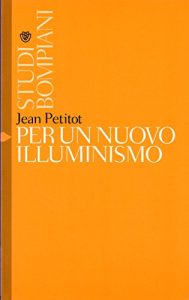 Jean Petitot – Per un nuovo illuminismo (2013)