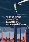 Sergio Rizzo - 02.02.2020. La notte che uscimmo dall'euro (2018)