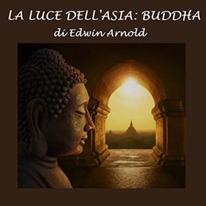 Edwin Arnold – La luce dell’Asia꞉ Buddha (2023) (mp3 – 128 kbps)