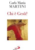Carlo Maria Martini - Chi è Gesù? (Nuovi fermenti) (2012)