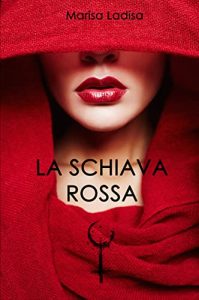 Marisa Ladisa – LA SCHIAVA ROSSA: I principi Nordex – Vol. 1 (2021)