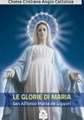 Sant'Alfonso Maria de Liguori - Le Glorie di Maria (2016)