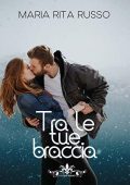 Maria Rita Russo - Tra le tue braccia (2019)