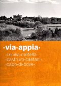 Rita Paris, Carla De Stefanis  - Via Appia. Cecilia Metella, Castrum Caetani, Capo di Bove (2014)